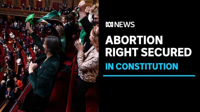 France champions Women's Rights: Abortion now constitutionally protected