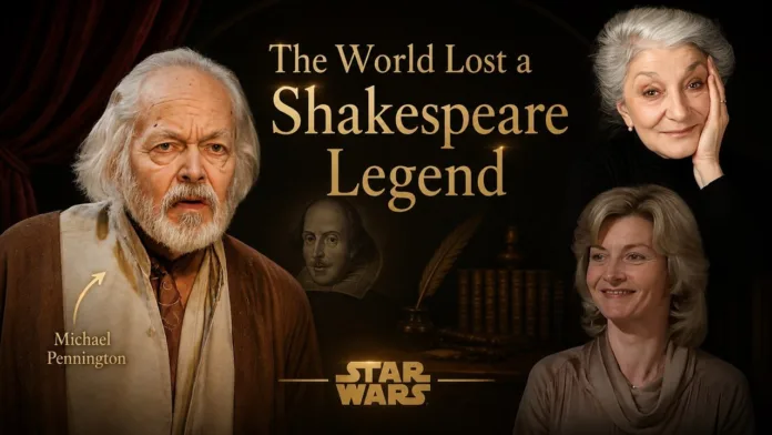 Shakespeare and Star Wars Actor Michael Pennington Dies Aged 82
