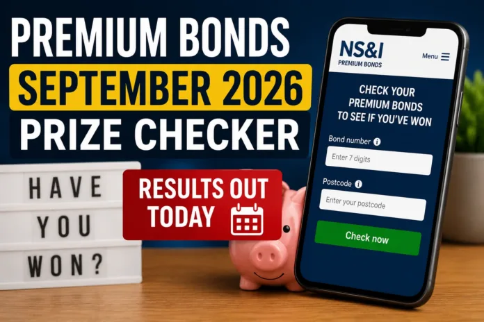 Premium Bonds prize checker September 2026 results available today