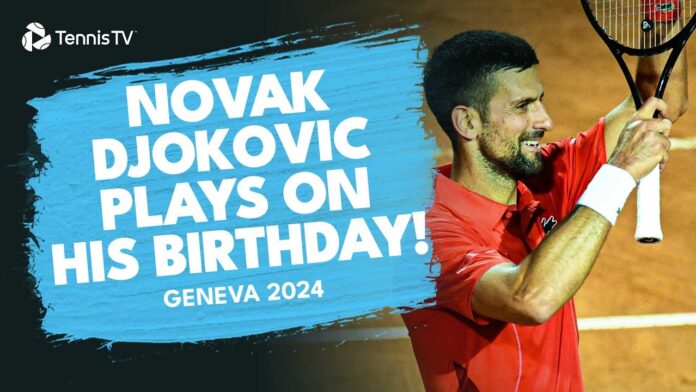 Djokovic Geneva Open Win on Birthday